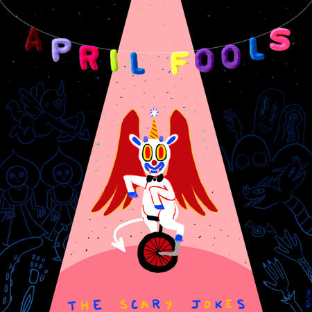 The album cover for The Scary Joke's April Fools. It shows a white goat with large red wings, wearing clown make up and a party hat. It is riding a unicycle in the center of a pink spotlight. Various cryptids and monsters surround it in the shadows.